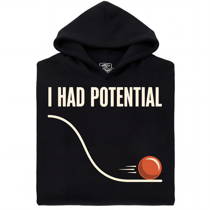 I Had Potential - Main view Hoodie Black