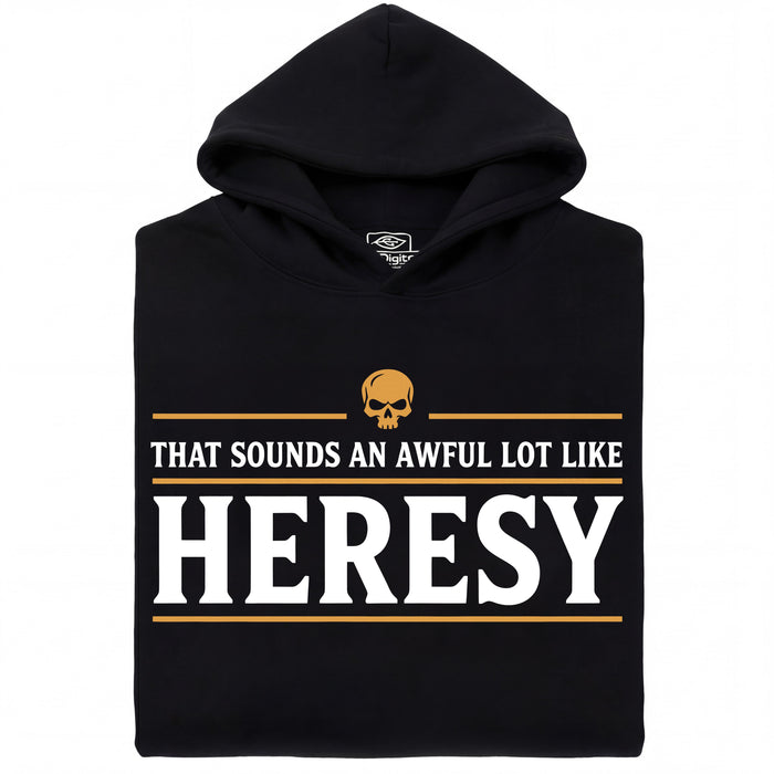 Sounds An Awful Lot Like Heresy - Hoofdweergave Hoodie Zwart