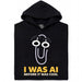 I Was AI Before It Was Cool - Vista principal Sudadera Negro