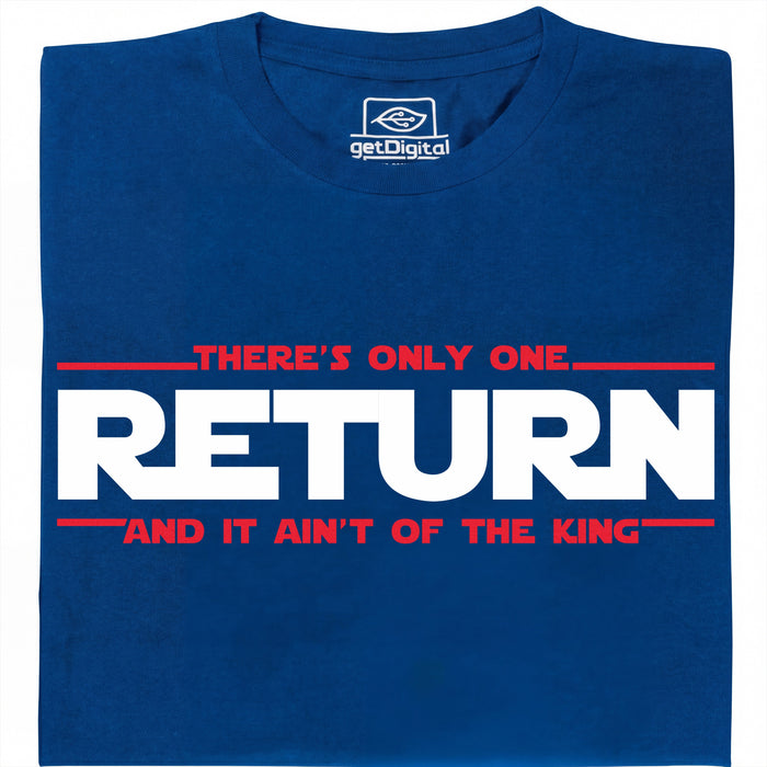 There's Only One Return - And It Ain't of the King - Vista Principale T-Shirt Blu