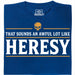 Sounds An Awful Lot Like Heresy - Hoofdweergave T-Shirt Blauw
