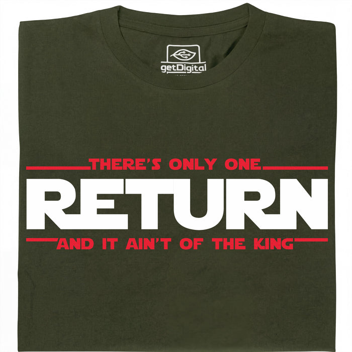 There's Only One Return - And It Ain't of the King - Vista Principale T-Shirt Verde Scuro
