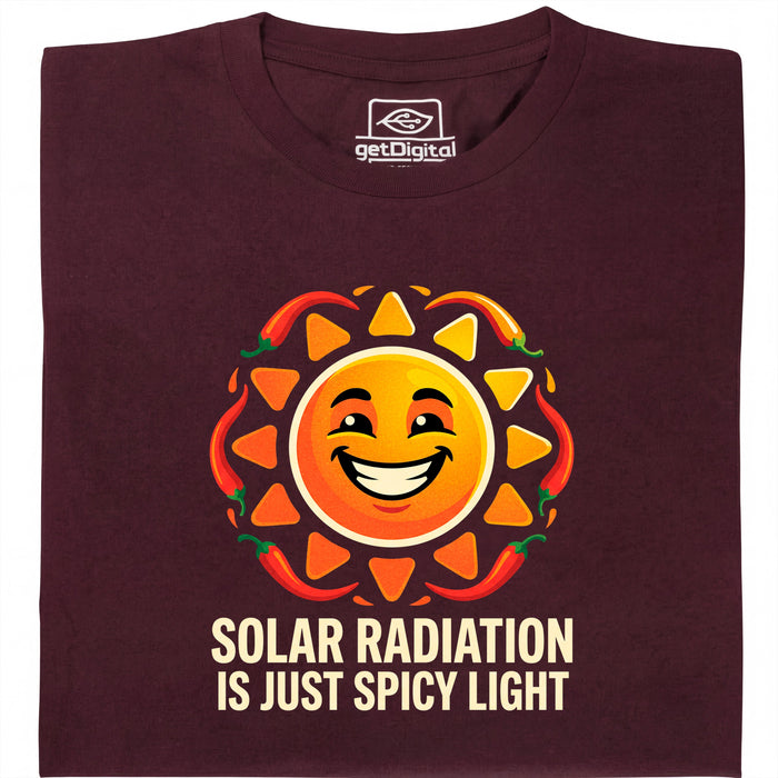 Solar Radiation Is Just Spicy Light - Vue principale T-shirt Rouge Foncé