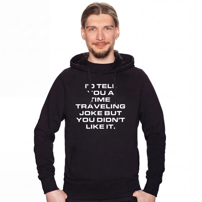 A Joke About Time Travel - Hoodie Mann David